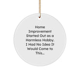 Home Improvement Circle Ornaments Funny Quotes Gifts for Men and Women Friends Family Home Decorations Christmas Unique Ornaments from Men - Image 1